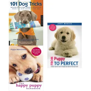 101 Dog Tricks, Happy Puppy Handbook And From Puppy To Perfect 3 Books Collection Set