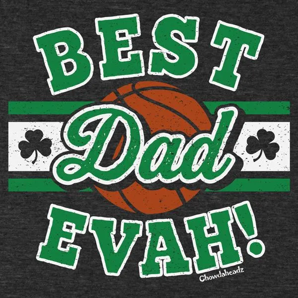 Best Dad Evah Basketball T-Shirt