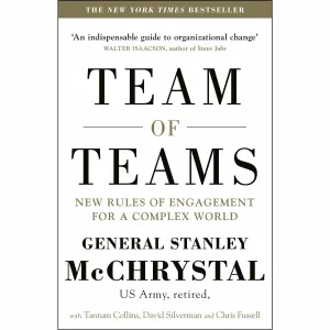 Team of Teams: New Rules of Engagement for a Complex World